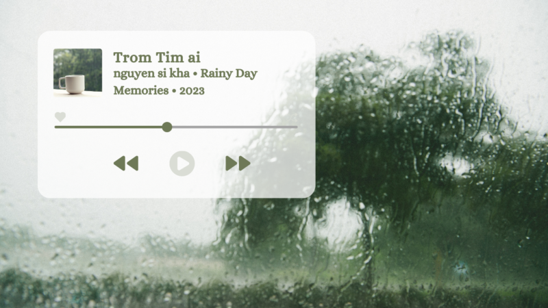 Trom Tim ai nguyen si kha • Rainy Day Memories • 2023